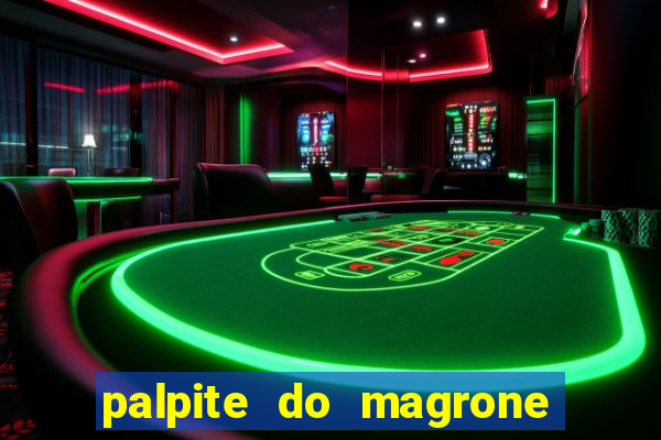 palpite do magrone para federal